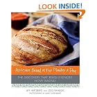 Artisan Bread in Five Minutes a Day: The Discovery That Revolutionizes Home Baking by Jeff Hertzberg MD and Zoe Francois