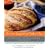 Artisan Bread in Five Minutes a Day: The Discovery That Revolutionizes Home Baking