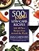 Books : 500 More Low-Carb Recipes: 500 All New Recipes From Around the World [Paperback]
