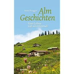 Almgeschichten: Vom Leben nah am Himmel