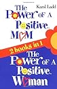 The Power of a Positive Mom & The Power of a Positive Woman