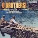 O Brothers!