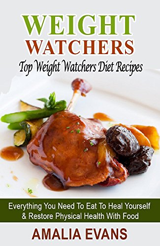 WEIGHT WATCHERS: Top Weight Watchers Diet Recipes (weight watchers cookbook, weight watchers 2016, diet cookbooks, weight watchers recipes)
