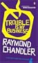 Trouble is My Business