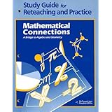 study guide for reteaching and practice mathematical connections a bridge to algebra and geometry