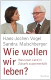 Produkt-Bild: Wie wollen wir leben?: Was unser Land in Zukunft zusammenh&auml;lt