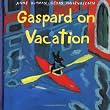 Gaspard on Vacation (Gaspard and Lisa Books)
