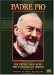 Padre Pio: The Priest Who Bore the Wounds of Christ