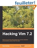 Hacking Vim 7.2: Ready-to-use Hacks With Solutions for Common Situations Encountered by Users of the Vim Editor