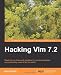 Hacking Vim 7.2: Ready-to-use Hacks With Solutions for Common Situations Encountered by Users of the Vim Editor