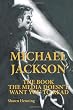 Michael Jackson: The Book the Media Doesn't Want You to Read