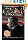 America Unbound: The Bush Revolution in Foreign Policy