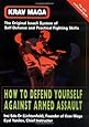 Krav Maga: How to Defend Yourself Against Armed Assault