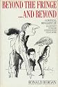 Beyond the Fringe...and Beyond: A Critical Biography of Alan Bennett, Peter Cook, Jonathan Miller, Dudley Moore