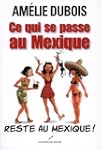 Ce qui se passe au Mexique reste au M...