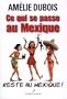 Ce qui se passe au Mexique reste au Mexique!