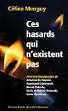 Ces hasards qui n'existent pas : Synchronicit� ou magie ordinaire