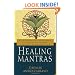Healing Mantras: Using Sound Affirmations for Personal Power, Creativity, and Healing