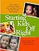Book Starting Kids Off Right: How to Raise Confident Children Who Can Make Friends and Build Healthy Relationships