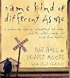 Same Kind of Different as Me: A Modern-Day Slave, an International Art Dealer, and the Unlikely Woman Who Bound Them Together [SAME KIND OF DIFFERENT AS]