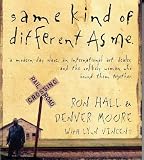 Same Kind of Different as Me: A Modern-Day Slave, an International Art Dealer, and the Unlikely Woman Who Bound Them Together [SAME KIND OF DIFFERENT AS]