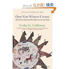 【クリックでお店のこの商品のページへ】One Vast Winter Count: The Native American West Before Lewis And Clark (History of the American West Series): Colin G. Calloway: 洋書