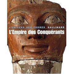 L'Empire des Conqu�rants : L'Egypte au Nouvel Empire (1560-1070 avant J�sus-Christ)