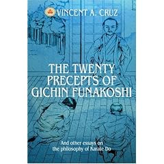 The Twenty Precepts of Gichin Funakoshi: And Other Essays on the Philosophy of Karate Do