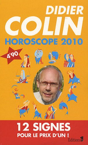 Horoscope 2010 : Les 12 signes du zodiaque by Didier Colin