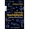 Eine kleine Nachtphysik: Gro�e Ideen und ihre Entdecker