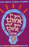 Do You Think What You Think You Think?
