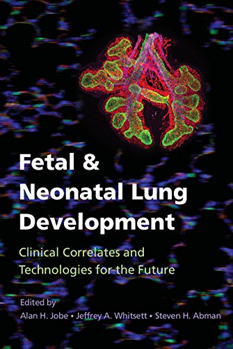 Fetal & Neonatal Lung Development: Clinical Correlates and Technologies for the Future