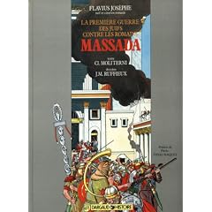 Massada : la premi�re guerre des Juifs contre les Romains