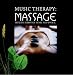 Music Therapy: Massage Healing Through Music and Touch