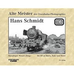 Alte Meister der Eisenbahn-Photographie: Hans Schmidt