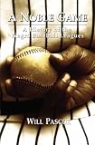 A Noble Game:  A History of the Negro Baseball Leagues