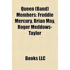 Queen (Band) Members: Freddie Mercury, Brian May, Roger Meddows-Taylor, John Deacon