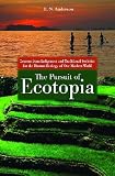 The Pursuit of Ecotopia: Lessons from Indigenous and Traditional Societies for the Human Ecology of Our Modern World