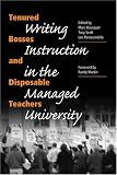 cover of Tenured Bosses and Disposable Teachers: Writing Instruction in the Managed University