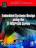 Embedded Systems Design Using the TI MSP430 Series (Embedded Technology)