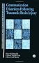 Communication Disorders Following Traumatic Brain Injury (Brain, Behaviour and Cognition)