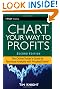 Chart Your Way To Profits: The Online Trader's Guide to Technical Analysis with ProphetCharts (Wiley Trading)