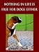 Nothing In Life Is Free For Dogs Either: A Shake-Up/Shape-Up Program for Turning Any Dog Into a Great Dog Practically Overnight