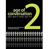 The Age of Conversation 2: Why Don't They Get It?