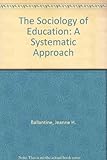 The sociology of education : a systematic analysis