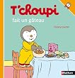 T'choupi fait un g�teau