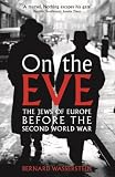 On the eve : the Jews of Europe before the Second World War