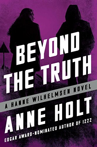 Beyond the Truth: Hanne Wilhelmsen Book Seven (A Hanne Wilhelmsen Novel 7)