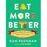 eat more better how to make every bite more delicious