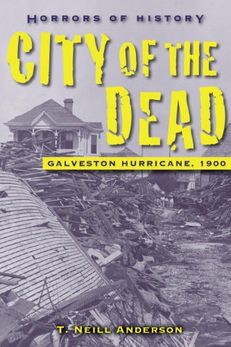 Horrors of History: City of the Dead: Galveston Hurricane, 1900